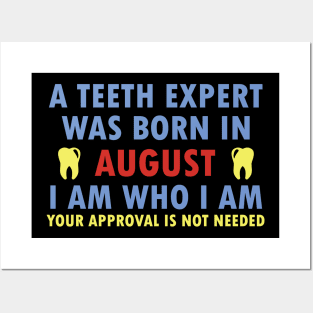 A Teeth Expert Was Born In AUGUST Posters and Art